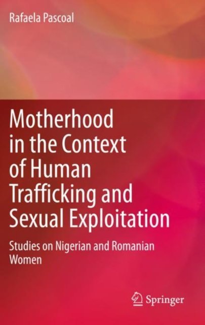 Motherhood in the Context of Human Trafficking and Sexual Exploitation