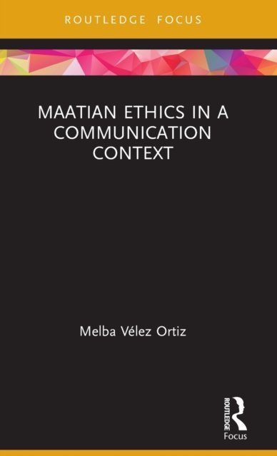 Maatian Ethics in a Communication Context