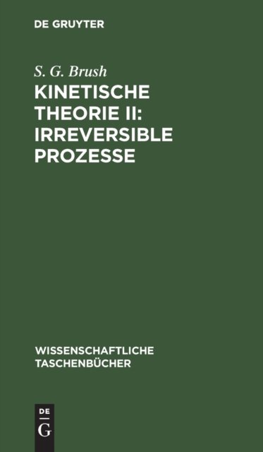 Kinetische Theorie II: Irreversible Prozesse