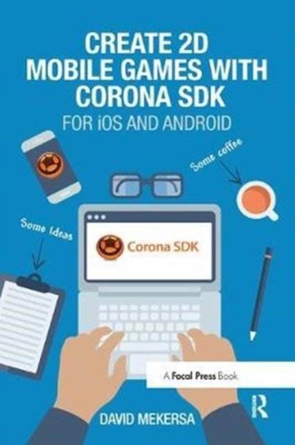 Create 2D Mobile Games with Corona SDK