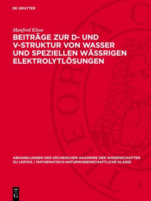 Beitrage Zur D- Und V-Struktur Von Wasser Und Speziellen Wassrigen Elektrolytlosungen