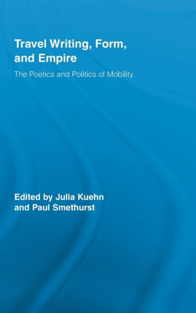Travel Writing, Form, and Empire