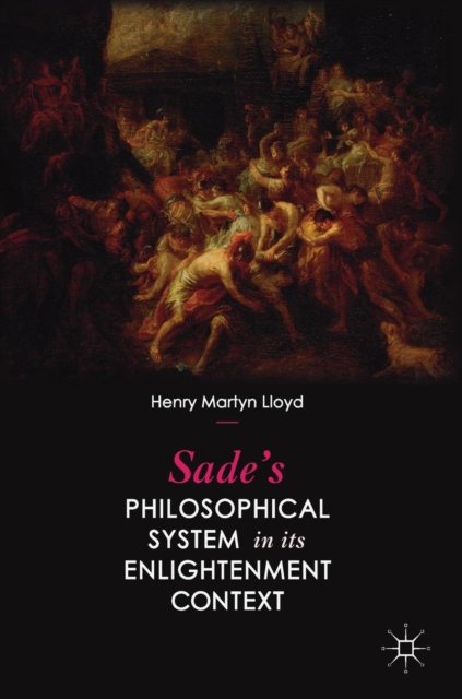 Sade’s Philosophical System in its Enlightenment Context