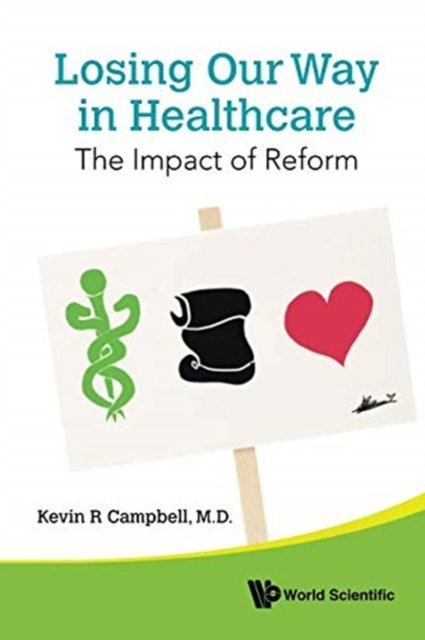 Losing Our Way In Healthcare: The Impact Of Reform