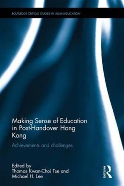 Making Sense of Education in Post-Handover Hong Kong