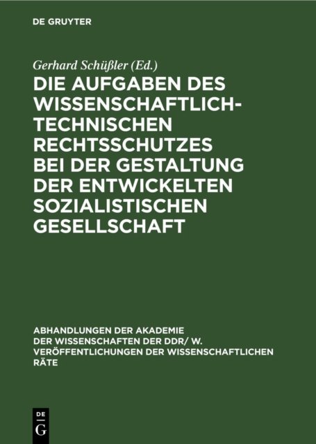 Die Aufgaben Des Wissenschaftlich-Technischen Rechtsschutzes Bei Der Gestaltung Der Entwickelten Sozialistischen Gesellschaft