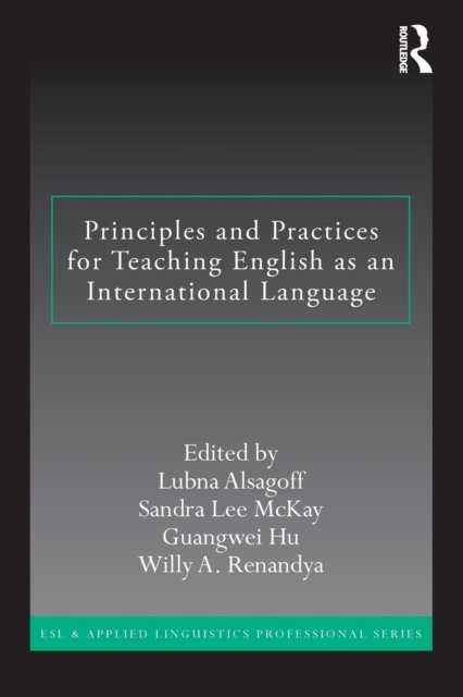 Principles and Practices for Teaching English as an International Language