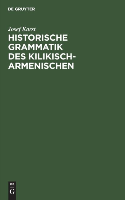 Historische Grammatik Des Kilikisch-Armenischen