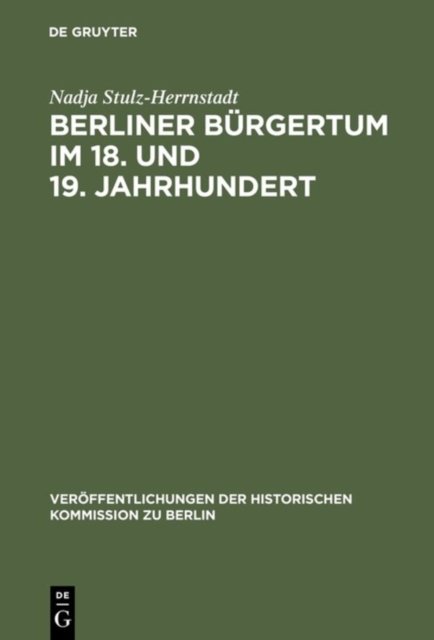 Berliner Burgertum im 18. und 19. Jahrhundert