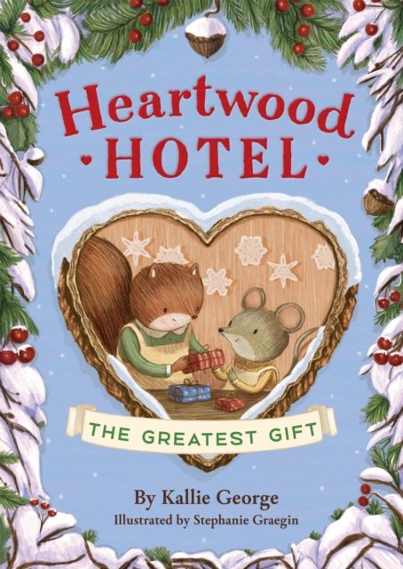 Heartwood Hotel, Book 2: The Greatest Gift