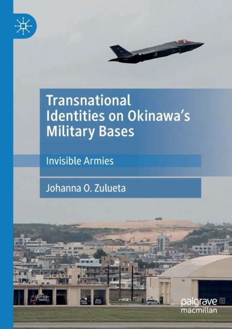 Transnational Identities on Okinawa''s Military Bases