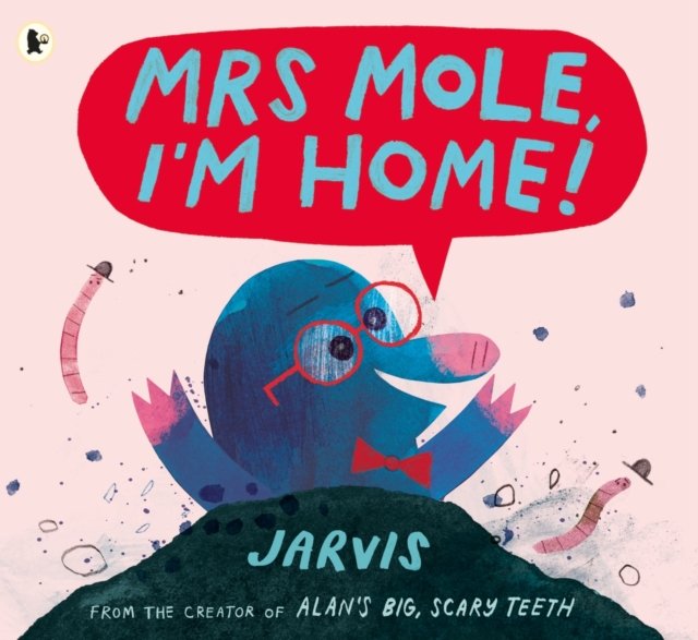 Mrs Mole, I''m Home!