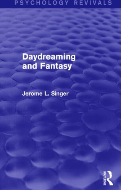 Daydreaming and Fantasy (Psychology Revivals)
