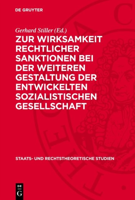 Zur Wirksamkeit Rechtlicher Sanktionen Bei Der Weiteren Gestaltung Der Entwickelten Sozialistischen Gesellschaft