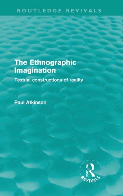 The Ethnographic Imagination (Routledge Revivals)