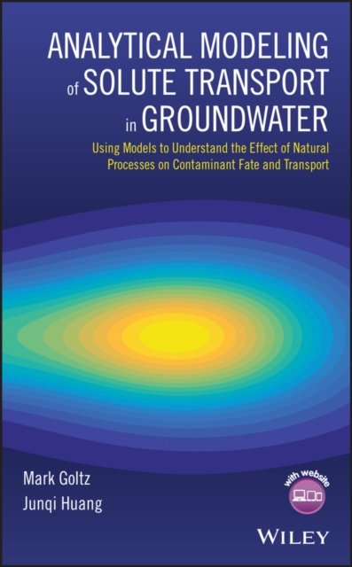 Analytical Modeling of Solute Transport in Groundw ater – Using Models to Understand the Effect of Natural Processes on Contaminant Fate & Transport