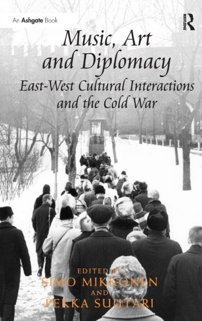 Music, Art and Diplomacy: East-West Cultural Interactions and the Cold War