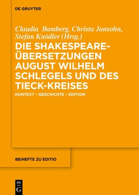 Shakespeare-Übersetzungen August Wilhelm Schlegels und des Tieck-Kreises
