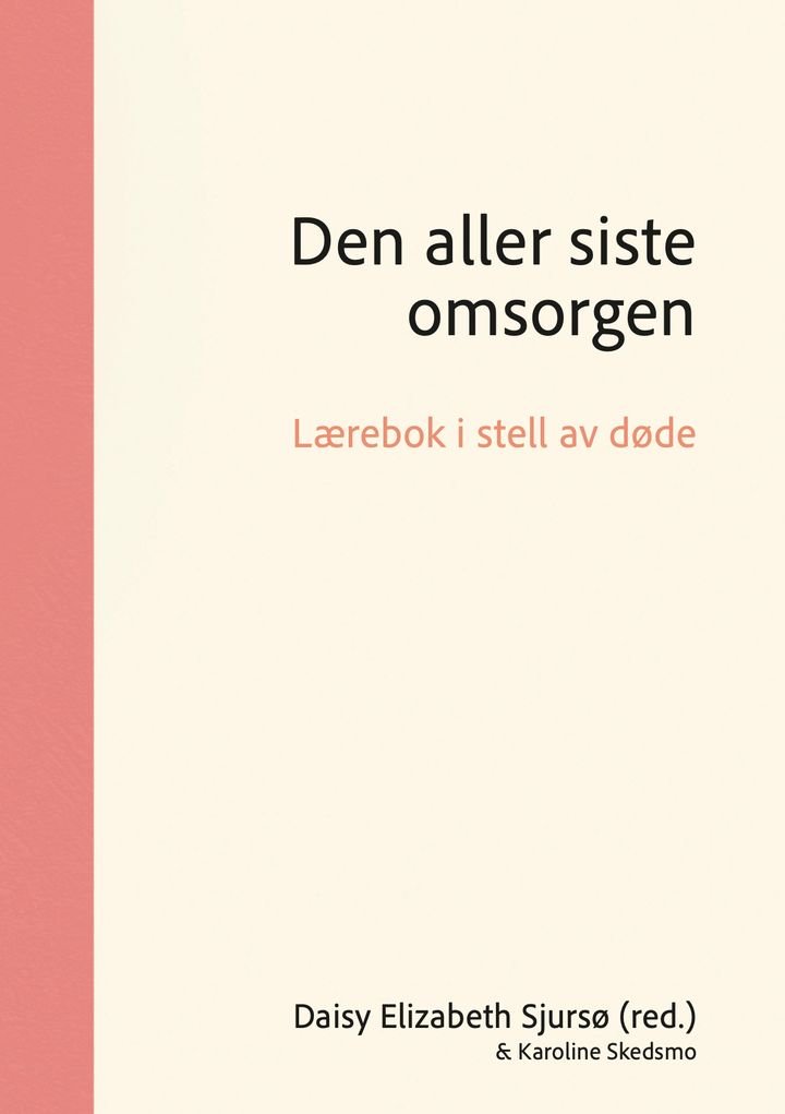 Den aller siste omsorgen - lærebok i stell av døde