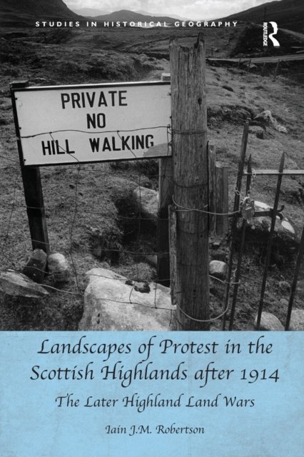 Landscapes of Protest in the Scottish Highlands After 1914