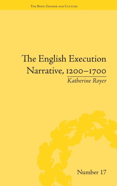 The English Execution Narrative, 1200–1700
