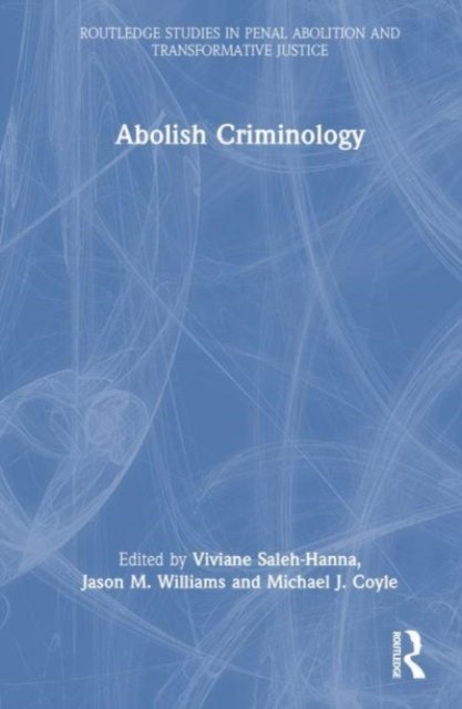 Abolish Criminology