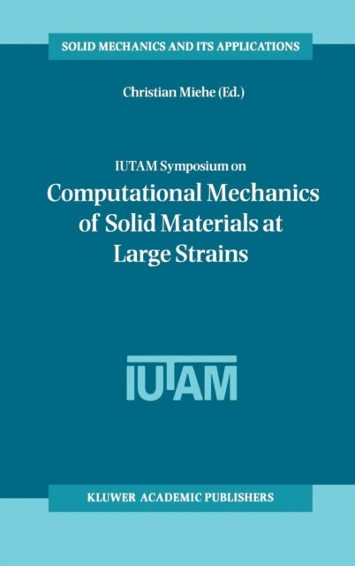 IUTAM Symposium on Computational Mechanics of Solid Materials at Large Strains