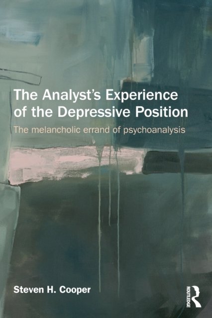 The Analyst''s Experience of the Depressive Position