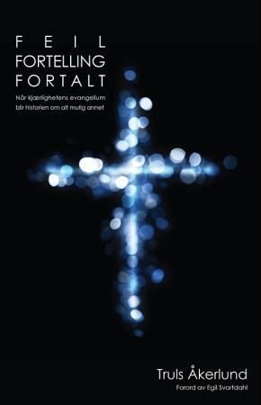 Feil fortelling fortalt - når kjærlighetens evangelium blir historien om alt mulig annet
