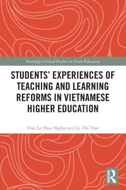 Students'' Experiences of Teaching and Learning Reforms in Vietnamese Higher Education