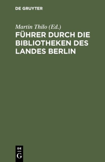 Führer Durch Die Bibliotheken Des Landes Berlin