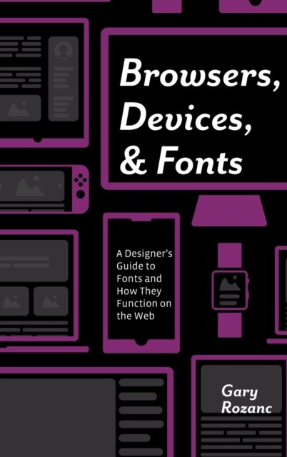 Browsers, Devices, and Fonts