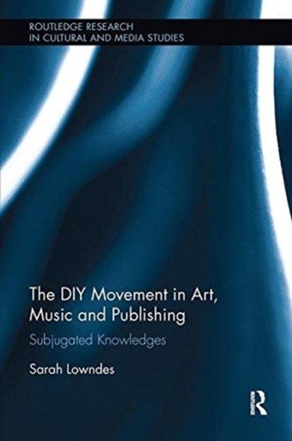 The Diy Movement in Art, Music and Publishing