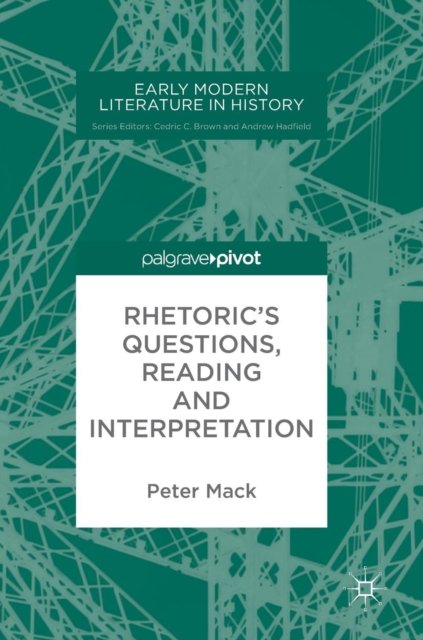Rhetoric''s Questions, Reading and Interpretation