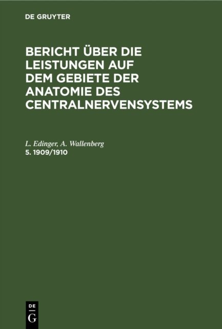 Bericht Uber Die Leistungen Auf Dem Gebiete Der Anatomie Des Centralnervensystems. 5. 1909/1910