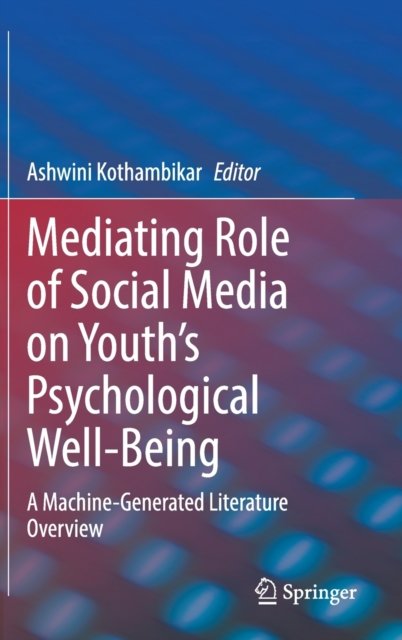 Mediating Role of Social Media on Youth’s Psychological Well-Being