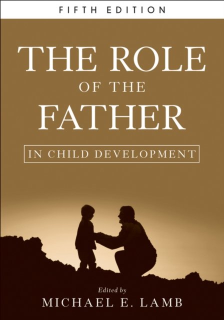 The Role of the Father in Child Development 5e