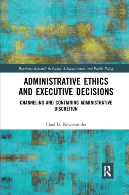 Administrative Ethics and Executive Decisions