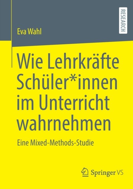 Wie Lehrkrafte Schuler*innen im Unterricht wahrnehmen