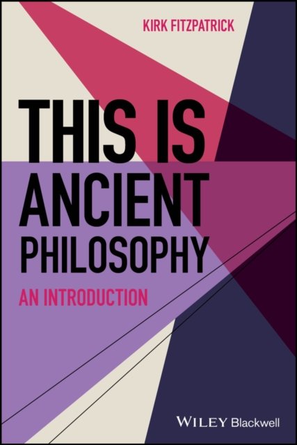 This is Ancient Philosophy – An Introduction