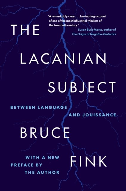 The Lacanian Subject – Between Language and Jouissance