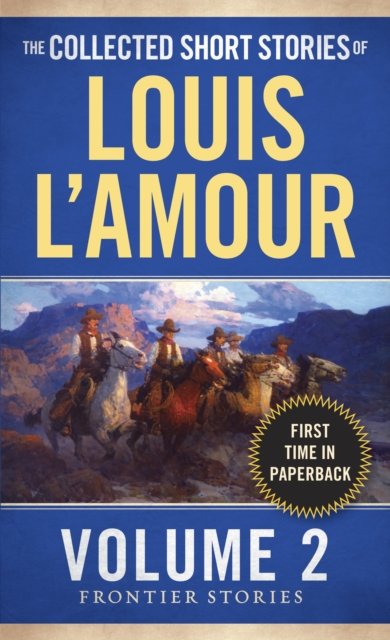 The Collected Short Stories of Louis L''Amour, Volume 2