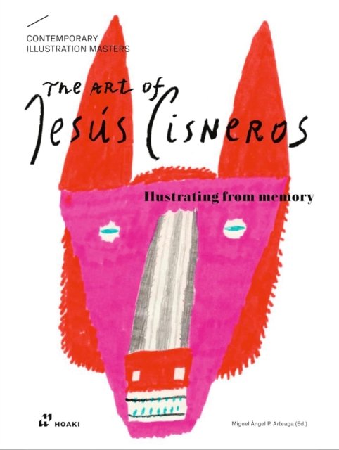 The Art of Jesús Cisneros – Drawing from Memory (Contemporary Illustration Masters)