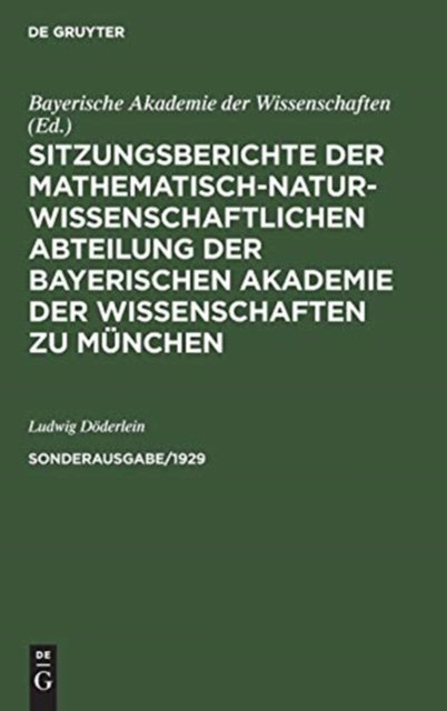 Sitzungsberichte Der Mathematisch-Naturwissenschaftlichen Abteilung Der Bayerischen Akademie Der Wissenschaften Zu Munchen. Sonderausg. 1/1929