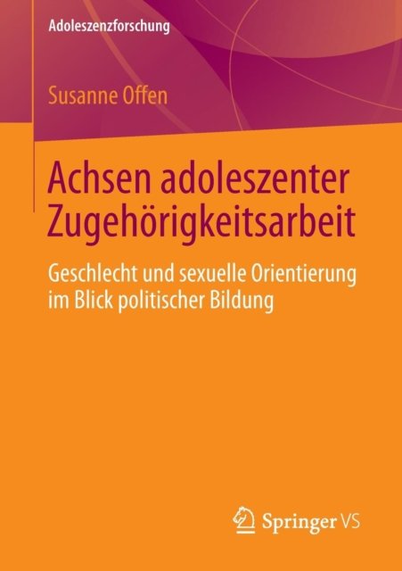 Achsen adoleszenter Zugehorigkeitsarbeit