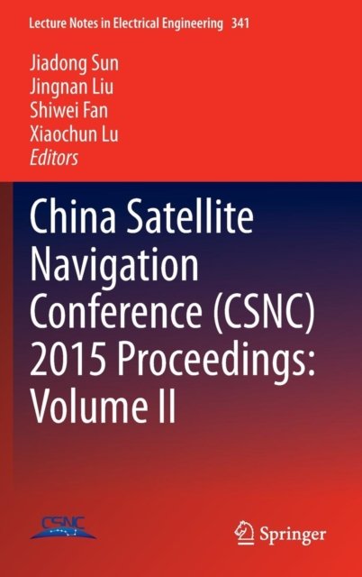 China Satellite Navigation Conference (CSNC) 2015 Proceedings