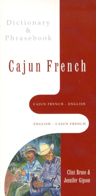 Cajun French-English/English-Cajun French Dictionary & Phrasebook