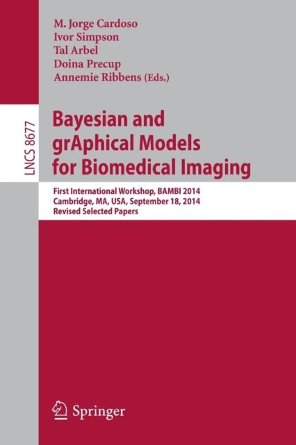 Bayesian and grAphical Models for Biomedical Imaging