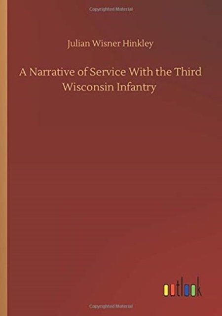 A Narrative of Service With the Third Wisconsin Infantry