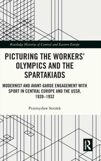 Picturing the Workers'' Olympics and the Spartakiads